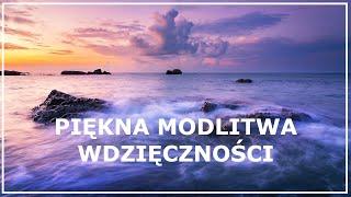 PIĘKNA MODLITWA WDZIĘCZNOŚCI ZA DARY PANA BOGA | Codzienna modlitwa do Boga Ojca