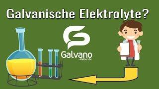 Galvanische Elektrolyte, was ist das?  Grundwissen Galvanik  Galvano Keller Lexikon