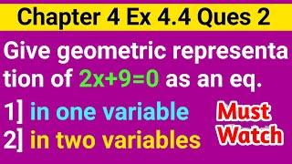 Give The Geometric Representation of 2x+9=0 As An Equation In One Variable And Two Variable