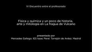 Física y química y un poco de historia, arte y mitología en La fragua de Vulcano