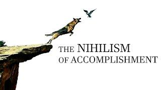 The Nihilism of Accomplishment & Nietzsche's Eternal Return | Philosophy