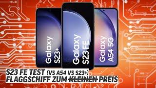 Noch Fan Edition oder nur A54+ Ultra? Samsung Galaxy S23 FE Test