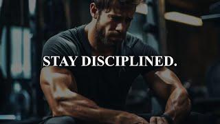 STAY DISCIPLINED - Motivational Speech