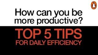 5 Tips to Be More Productive | Smarter Faster Better