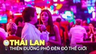 THÁI LAN – PHỐ ĐÈN ĐỎ SẦM UẤT NHẤT THẾ GIỚI, NO ĐÓI VÌ DU LỊCH VÀ CHA ĐẺ CỦA NƯỚC TĂNG LỰC RED BULL