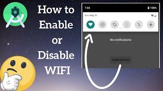 Android Wifi Manager - How to Enable/Disable WiFi Programmatically