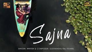 SAJNA (Official Video) - Sudhanshu Raj Khare | Keshav Kadyan, Rama Shukla, Aryan Preet, Pia Khurana