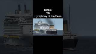 Titanic VS Symphony of the Seas