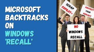 Microsoft Backtracks on Windows 'Recall' Feature After Privacy Uproar