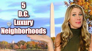 Top 5 Luxury DC Neighborhoods!