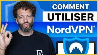 Comment utiliser NordVPN ? Tutoriel Nordvpn pour les débutants