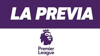 La Previa, Jornada 38, Premier League