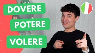 Everything you need to know about these verbs in Italian: DOVERE, POTERE e VOLERE