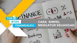 5 Tips SIMPEL Mengatur Keuangan ala Ahli Keuangan! INI RAHASIANYA