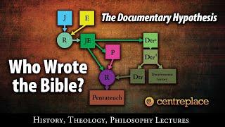 Who Wrote the Bible? The Documentary Hypothesis