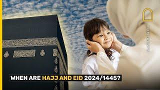 When are Hajj and Eid al-Adha 2024?