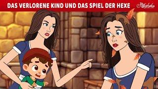 DAS VERLORENE KIND UND DAS SPIEL DER HEXE  | Märchen für Kinder | Gute Nacht Geschichte