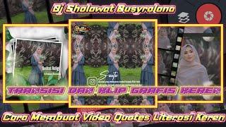 Cara membuat video quotes literasi religi keren di kinemaster dj sholawat busyrolana