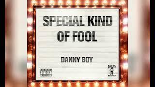 Danny Boy - "Special Kind of Fool" (Official Audio)