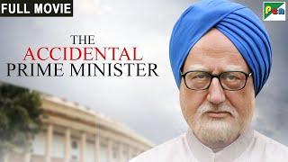 The Accidental Prime Minister New Hindi Full Movie | Anupam Kher, Akshaye Khanna | Bollywood Movie