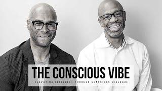 What Is The Conscious Vibe Podcast?