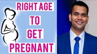 Right Age To Get Pregnant | Dr. Vivek Joshi