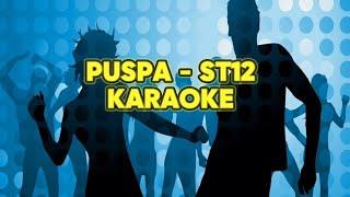 PUSPA - ST12 (KARAOKE)