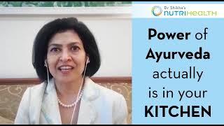 Learn the Power of Ayurvedic Nutrition | Dr Shikha Sharma