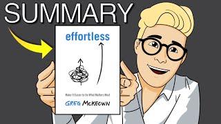 Effortless Summary (Greg McKeown Book) — 3 Ways to Achieve More by Doing Less & Having Fun 