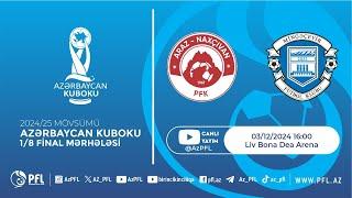 Azərbaycan Kuboku 2024/2025 1/8 final  “Araz-Naxçıvan” – “Mingəçevir”