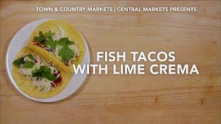 Fish Tacos with Lime Crema Recipe