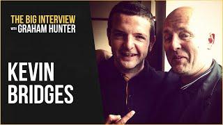 KEVIN BRIDGES – The Big Interview with Graham Hunter Podcast #4