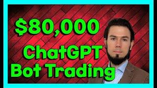 ChatGPT Bot Trading +$80,000 Day Trading Crypto