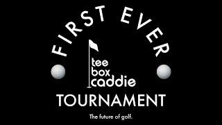 Tee Box Caddie First Ever Golf Tournament