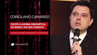 Coriolano Camargo - Existe Guerra cibernética no Brasil ?