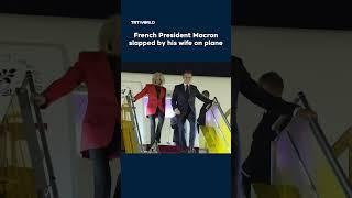 French President Macron slapped by his wife on plane