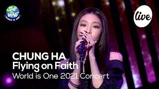 청하(CHUNG HA) - Flying on Faith [World is One 2021 CONCERT - 화제의 무대 다시보기]