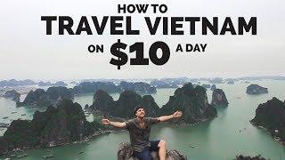 HOW TO TRAVEL VIETNAM ON $10 A DAY  BUDGET TRAVELING