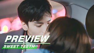 Preview: Don't You Know How Much I Like You! | Sweet Teeth EP20 | 世界微尘里 | iQiyi