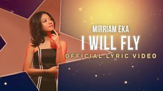 MIRRIAM EKA - I Will Fly (Official Lyric Video)