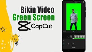 Cara Membuat Video Green Screen Di Capcut
