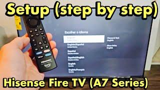 Hisense Fire TV (A7 Series):  How to Setup (step by step)