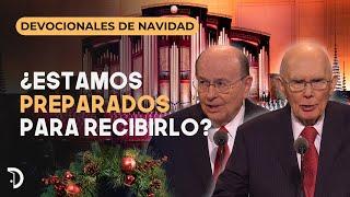 ¿Estamos preparados para recibirlo? | Devocionales de Navidad 2018-2024