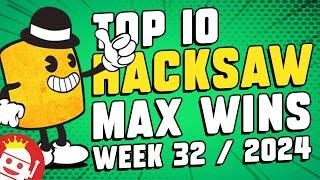  TOP 10 HACKSAW GAMING MAX WINS OF WEEK #32 - 2024