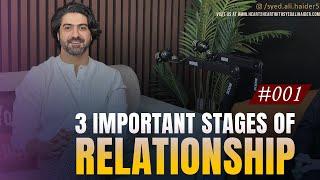 3 Important Stages of Relationship | Syed Ali Haider | #001