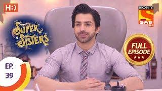 Super Sisters - Ep 39 - Full Episode - 27th September, 2018