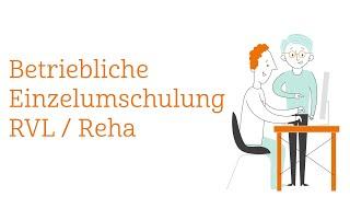 Betriebliche Einzelumschulung RVL / Reha : Reha & Beruf