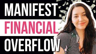 How to Tap Into Financial Overflow | Manifest Excess Money & Abundance | Law Of Attraction