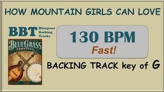 How Mountain Girls Can Love 130 BPM bluegrass backing track