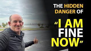 The hidden danger of "I am fine now"  | Conor Neill | Leadership